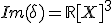 Im(\delta)=\mathbb{R}[X]^3